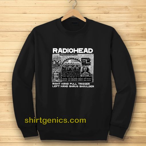 Radiohead Right Hand Pull Trigger Left Hand Shrug Shoulder Sweatshirt