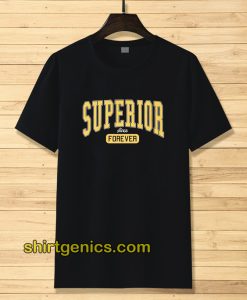 Superior Forever Unisex Tshirt