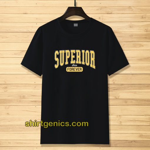 Superior Forever Unisex Tshirt