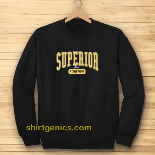 Superior Forever Unisex sweatshirt