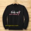 WAKE UP Make-up Sweatshirt