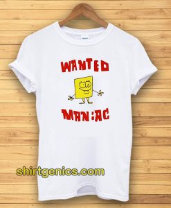 Wanted Maniac SpongeBob Tshirt
