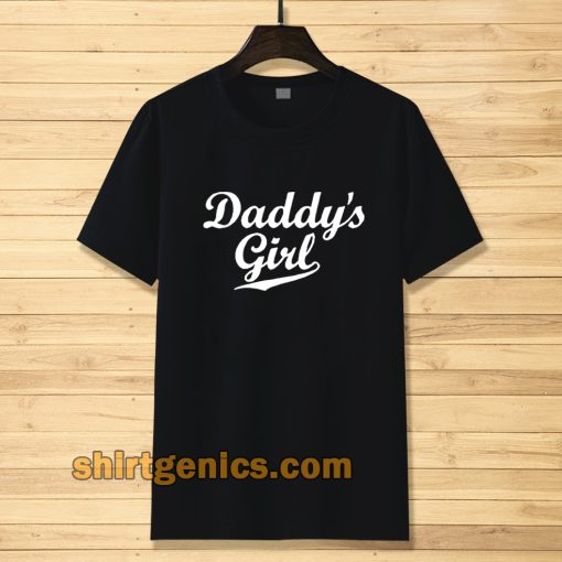 Daddy's Girl T Shirt