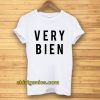 very bien tshirt