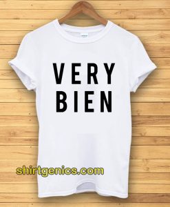 very bien tshirt