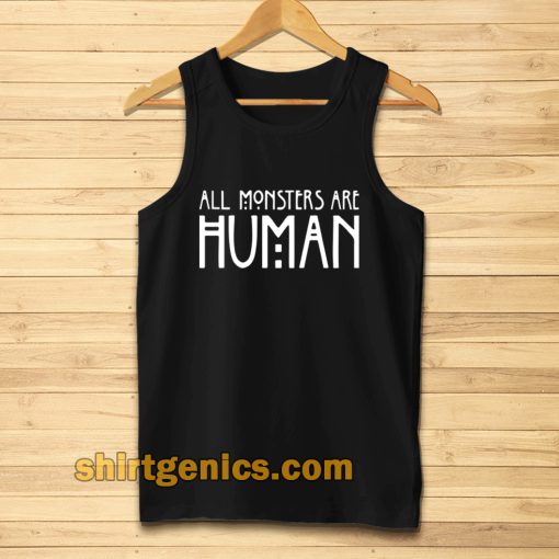 All Monster Are Human Tanktop