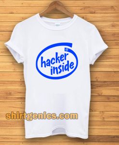 HACKER INSIDE T SHIRT