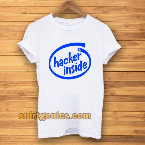 HACKER INSIDE T SHIRT