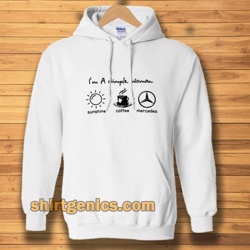 I’m simple woman like sunshine coffee and Mercedes Hoodie