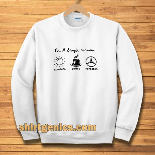 I’m simple woman like sunshine coffee and Mercedes Sweatshirt