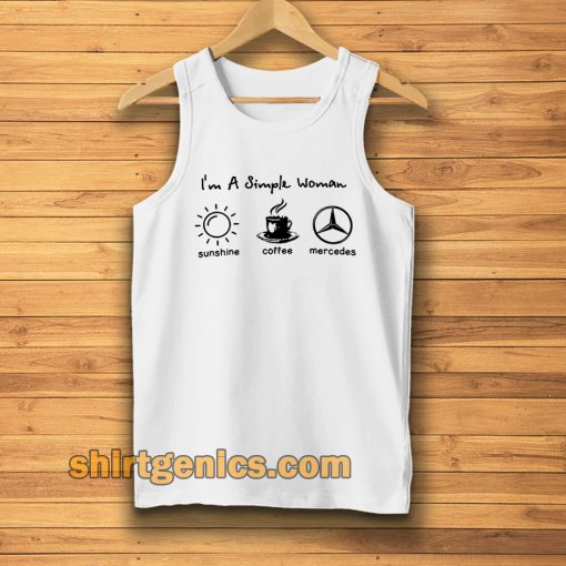 I’m simple woman like sunshine coffee and Mercedes Tanktop