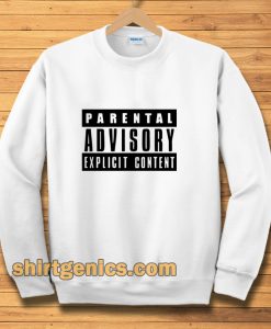 Parental Advisory Explicit Content Sweatshirt