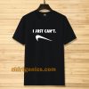 Just Can Not Funny Parody T-shirt