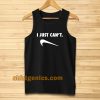 Just Can Not Funny Parody Tanktop