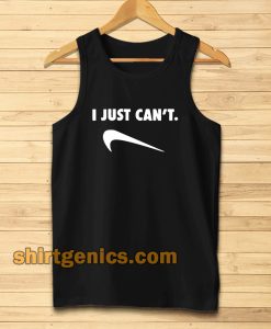 Just Can Not Funny Parody Tanktop