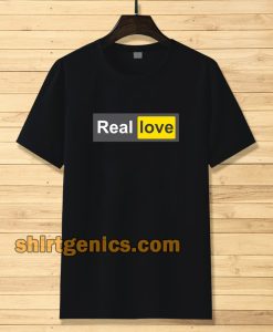 Real Love T-Shirt