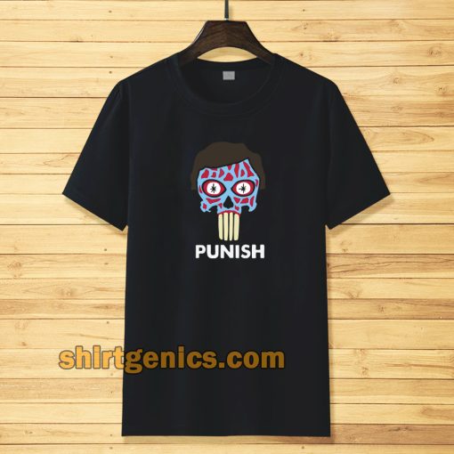 They Punish - They Live T-Shirt