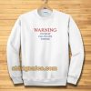 Warning Love Quotes For Sweatshirt