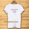 Warning Love Quotes For T-shirt