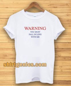 Warning Love Quotes For T-shirt