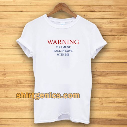 Warning Love Quotes For T-shirt