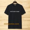 you put the sexy in dyslexic Tshirt