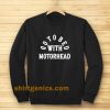 Go to Bed with Motorhead Sweatshirt