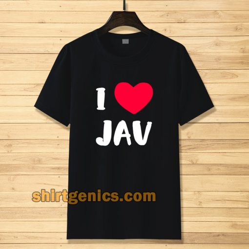 I Love JAV Japanese Adult T-SHIRT