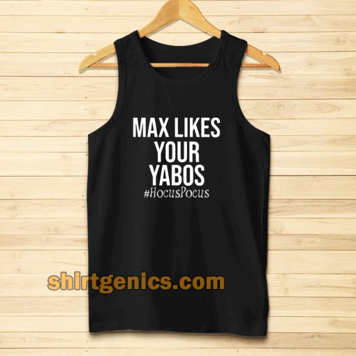 Max Likes Your Yabos Tanktop