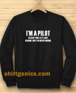 i'am Pilot Aviation Flight School Sweatshirt