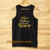 a winner is a dreamer who never gives up Tanktop
