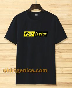 fear factor t-shirt