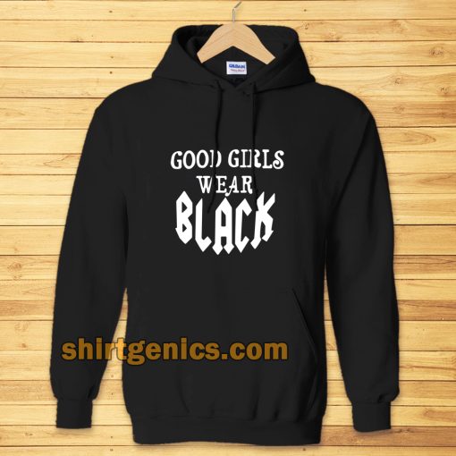 good girls wear black Hoodie