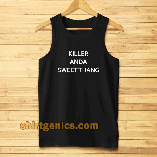 killer and a sweet thang Tanktop