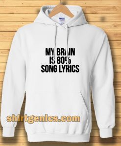 my brain is 80 song lyrics Hoodie