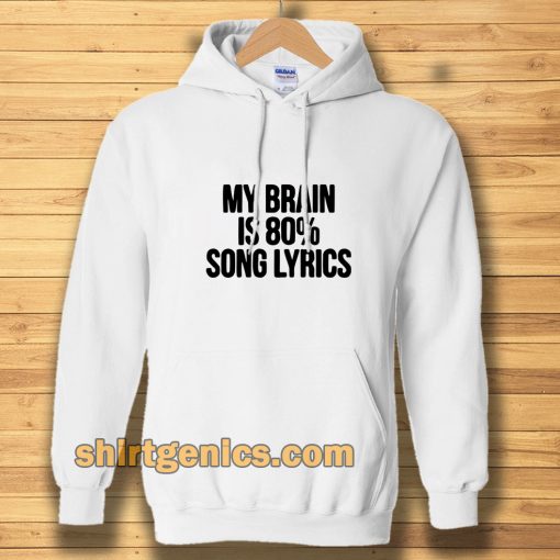 my brain is 80 song lyrics Hoodie