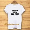 my brain is 80 song lyrics t-shirt