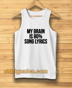 my brain is 80 song lyrics tanktop