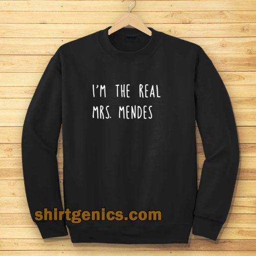 i'm the real mrs. mendes sweatshirt