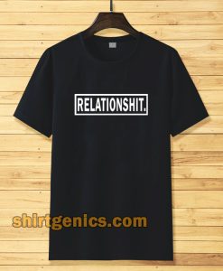 relationshit tshirt