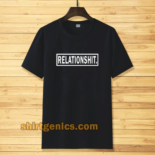 relationshit tshirt