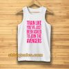 train like youve just been asked to join tank top