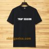 trap season tshirt