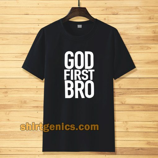 God First Bro Shirt Christian T-Shirt