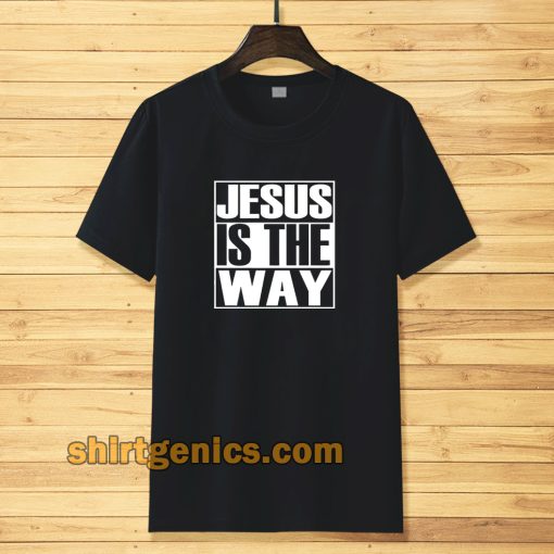 Jesus Is The Way T-shirt TPKJ3