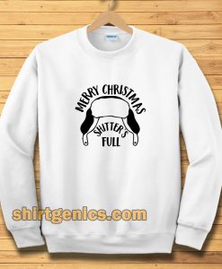 MERRY CHRISMAST SHITTER'S FULL Sweatshirt