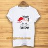 Meowy christmas T-shirt