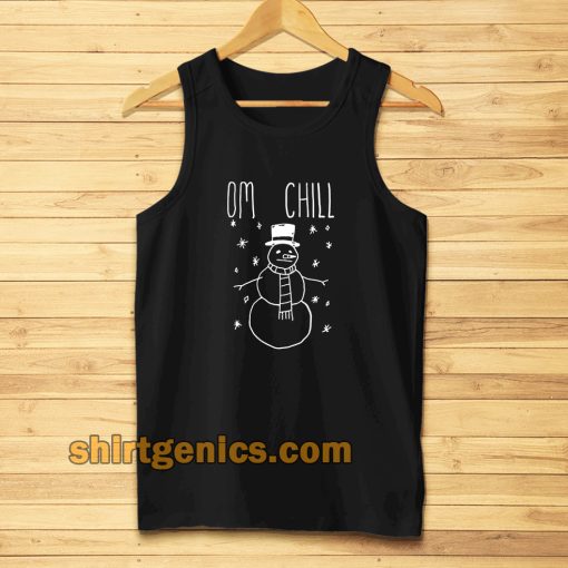 Omg Chill Our tanktop
