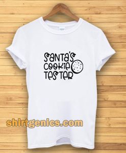 Santas cookie tester T-shirt