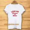 love me forever or never t-shirt